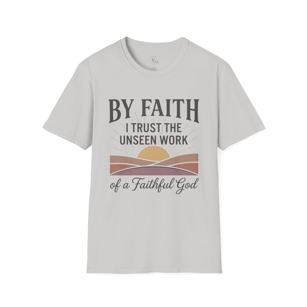 Faith T-Shirt – “By Faith I Trust the Unseen Work” Christian Inspirational Tee