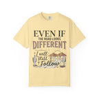 Even If The Road Looks Different Christian Shirt T-Shirt