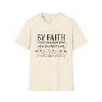 Faith T-Shirt — “By Faith I Trust the Unseen Work of a Faithful God” Christian Inspirational Tee