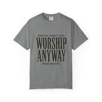 Worship Anyway T-Shirt — "When the Storm Is Loud" Christian Faith Tee
