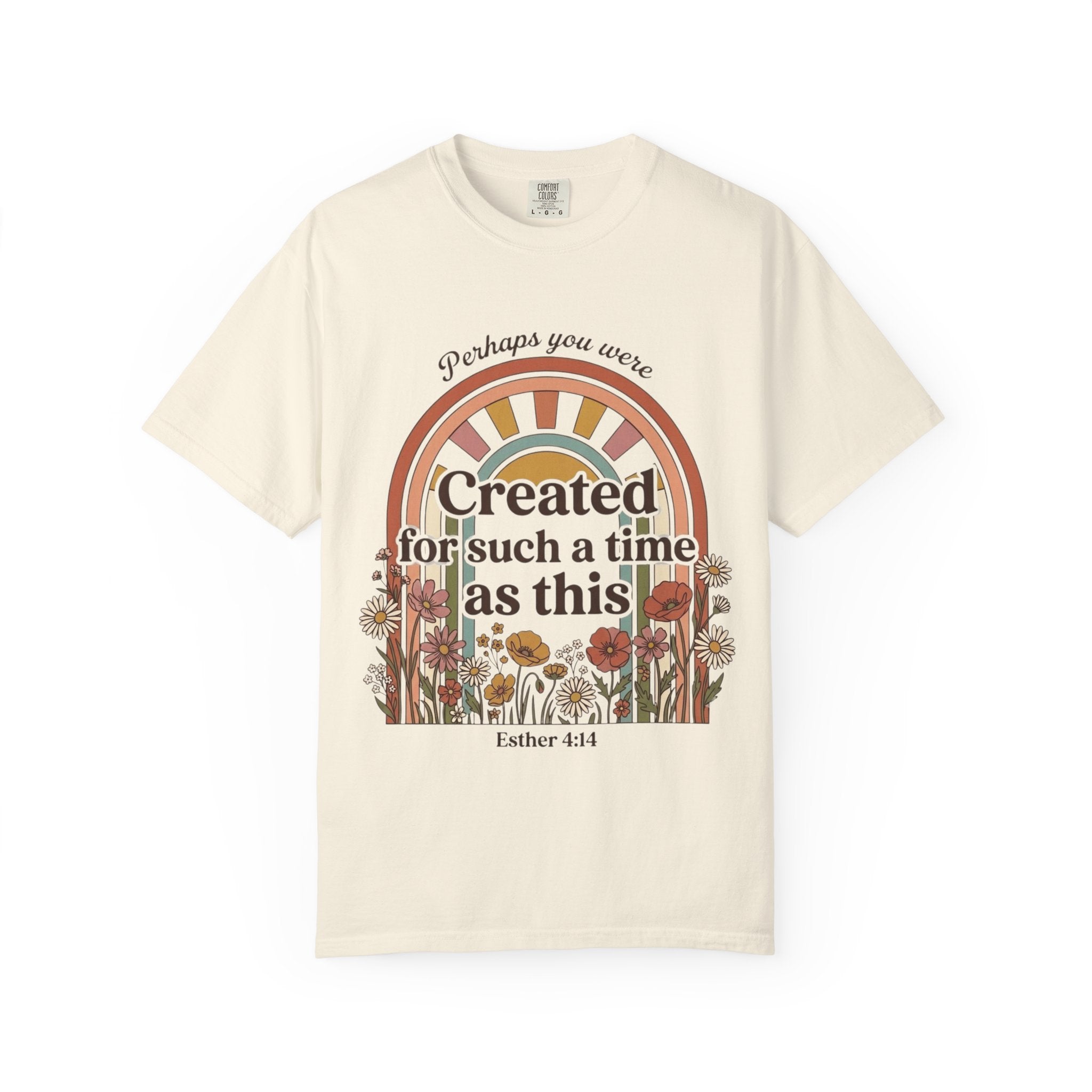 Created for Such a Time as This T-Shirt — Esther 4:14 Floral Rainbow Christian Tee