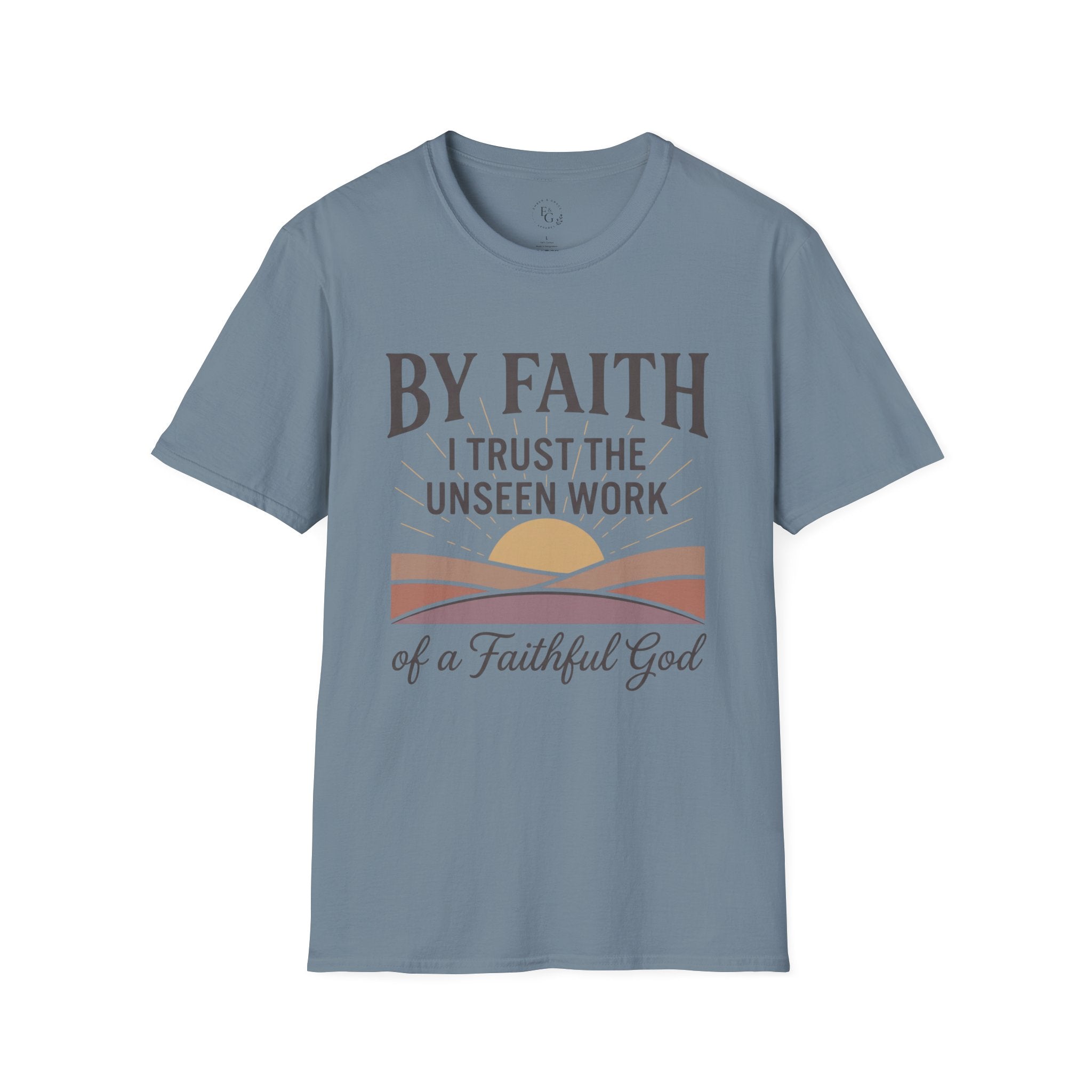 Faith T-Shirt – “By Faith I Trust the Unseen Work” Christian Inspirational Tee